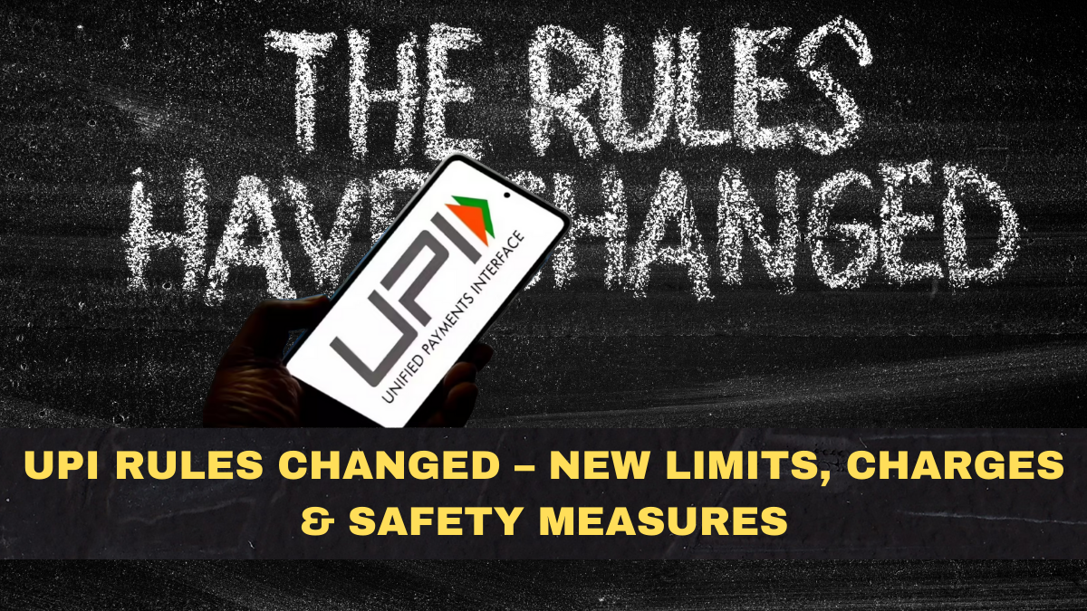 UPI Rules Changed – New Limits, Charges & Safety Measures