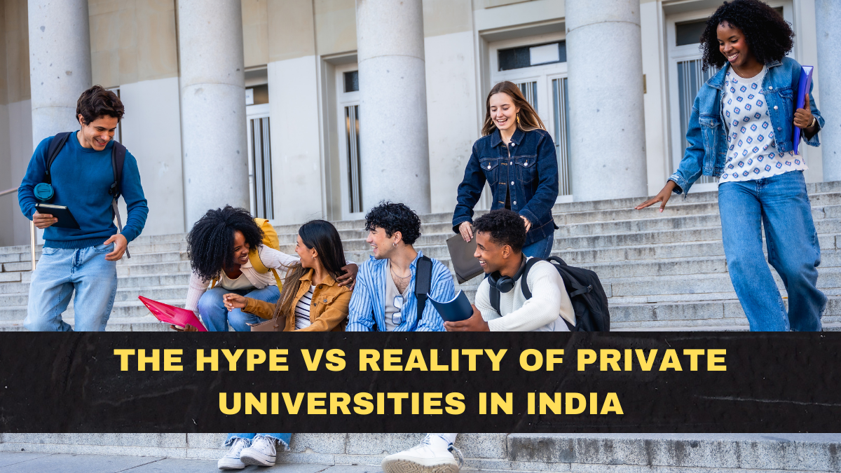 The Hype vs Reality of Private Universities in India