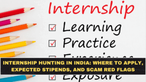 Internship Hunting in India in 2026: Where to Apply, Expected Stipends, and Scam Red Flags