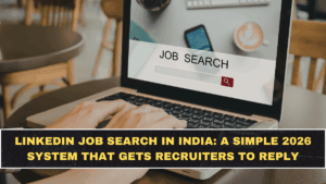 LinkedIn Job Search in India: A Simple 2026 System That Gets Recruiters to Reply