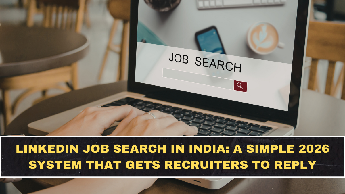 LinkedIn Job Search in India: A Simple 2026 System That Gets Recruiters to Reply