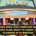 Lollapalooza India 2026 Complete Guide: Entry Rules, Travel Plan, What to Carry, and Lineup Planning in 20 Minutes