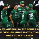 Pakistan vs Australia T20 Series 2026: Full Schedule, Venues, India Match Timings, and What to Watch For