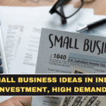 Best Small Business Ideas in India (Low Investment, High Demand)