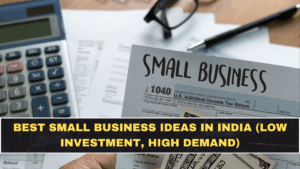 Best Small Business Ideas in India (Low Investment, High Demand)