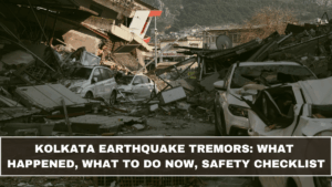 Kolkata Earthquake Tremors: What Happened, What to Do Now, Safety Checklist (March 2026 Update)