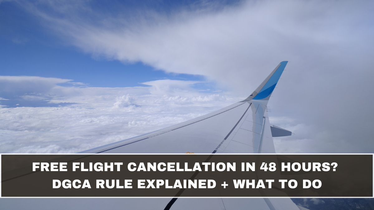 Free Flight Cancellation in 48 Hours? DGCA Rule Explained + What to Do (March 2026 Update)