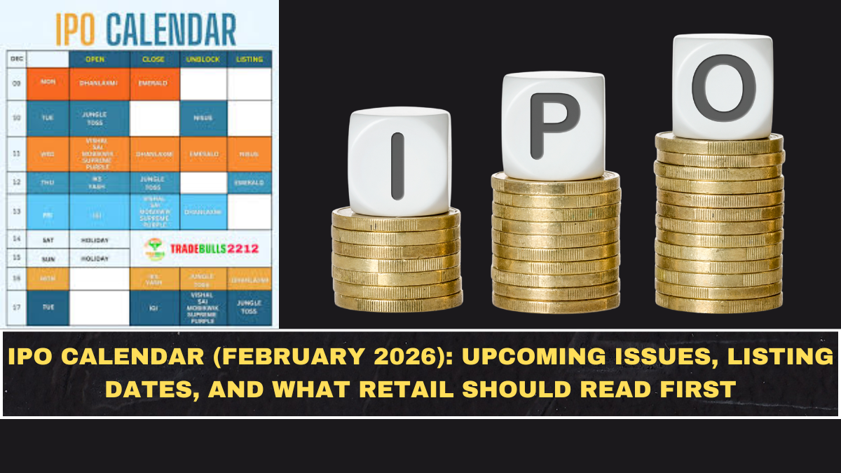 IPO Calendar (February 2026): Upcoming Issues, Listing Dates, and What Retail Should Read First