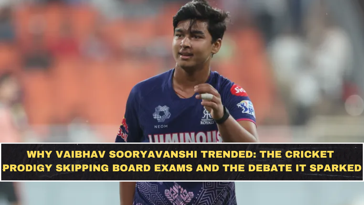 Why Vaibhav Sooryavanshi Trended: The Cricket Prodigy Skipping Board Exams and the Debate It Sparked