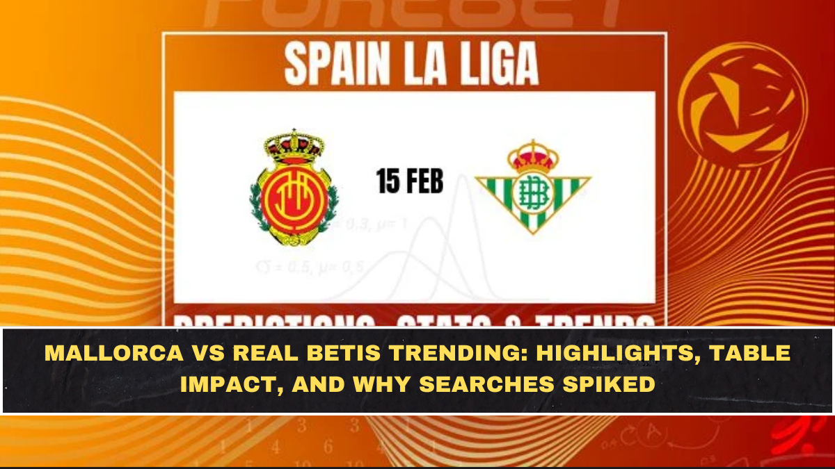 Mallorca vs Real Betis Trending: Highlights, Table Impact, and Why Searches Spiked