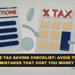 Last-Minute Tax Saving Checklist: Avoid the 7 March Mistakes That Cost You Money