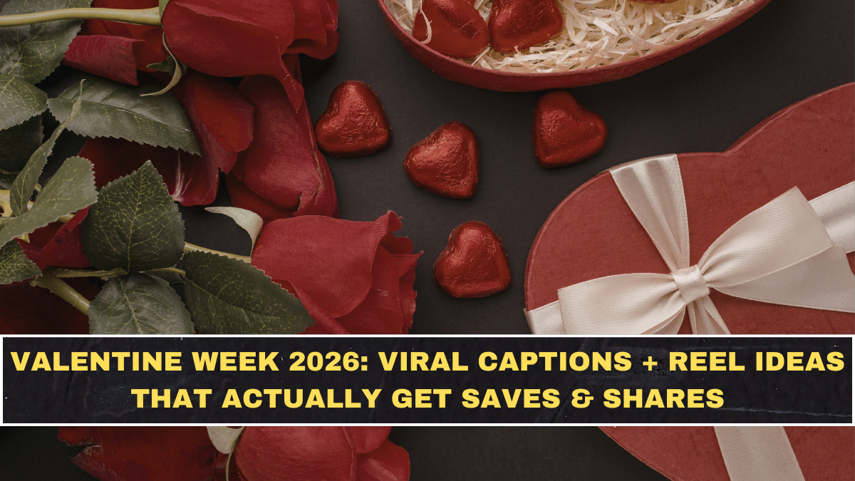 Valentine Week 2026: Viral Captions + Reel Ideas That Actually Get Saves & Shares