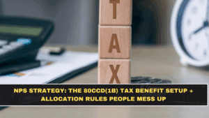 NPS Strategy: The 80CCD(1B) Tax Benefit Setup + Allocation Rules People Mess Up