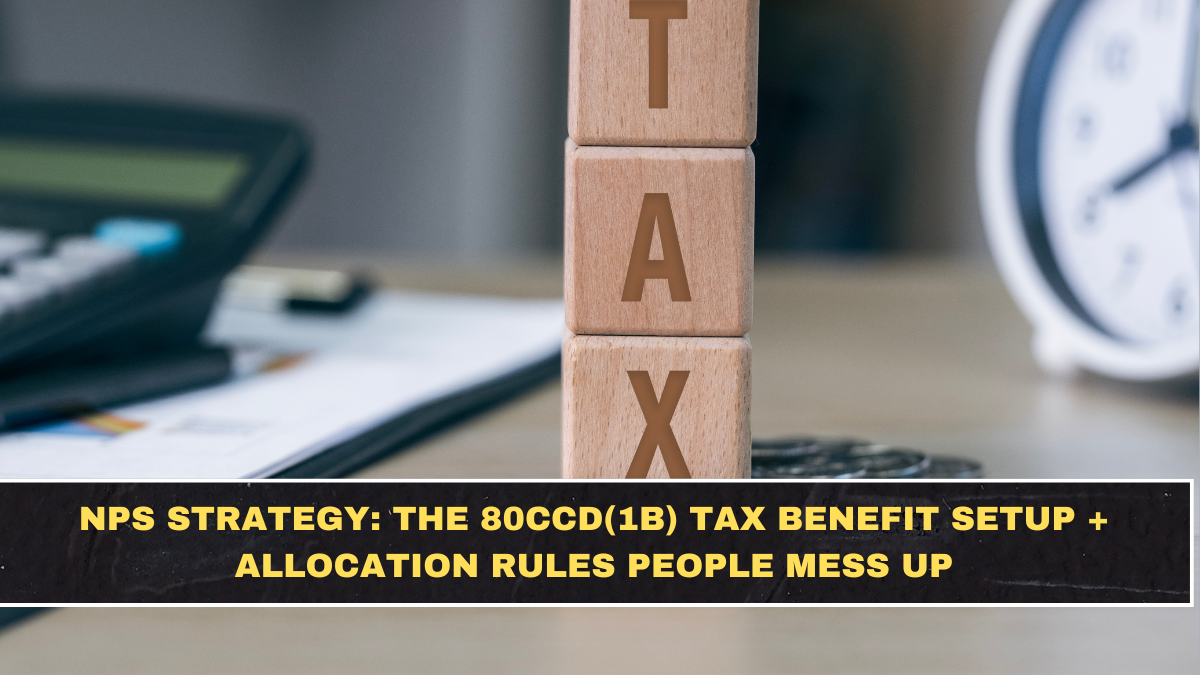 NPS Strategy: The 80CCD(1B) Tax Benefit Setup + Allocation Rules People Mess Up