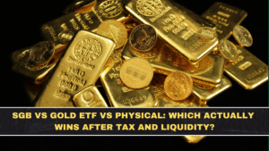 SGB vs Gold ETF vs Physical: Which Actually Wins After Tax and Liquidity?