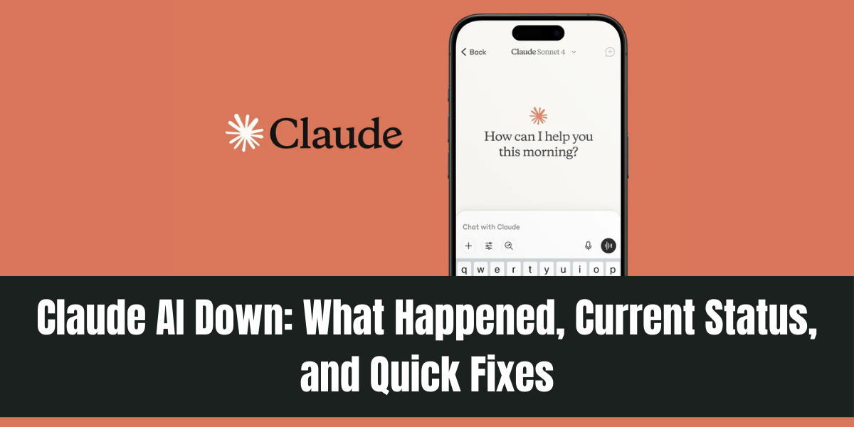 Claude AI Down: What Happened, Current Status, and Quick Fixes