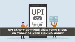 UPI Safety Settings 2026: Turn These On Today or Keep Risking Money