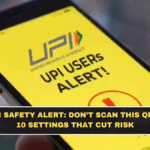 UPI Safety Alert: Don’t Scan This QR + 10 Settings That Cut Risk