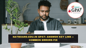 natboard.edu.in GPAT: Answer Key Link + Common Errors Fix