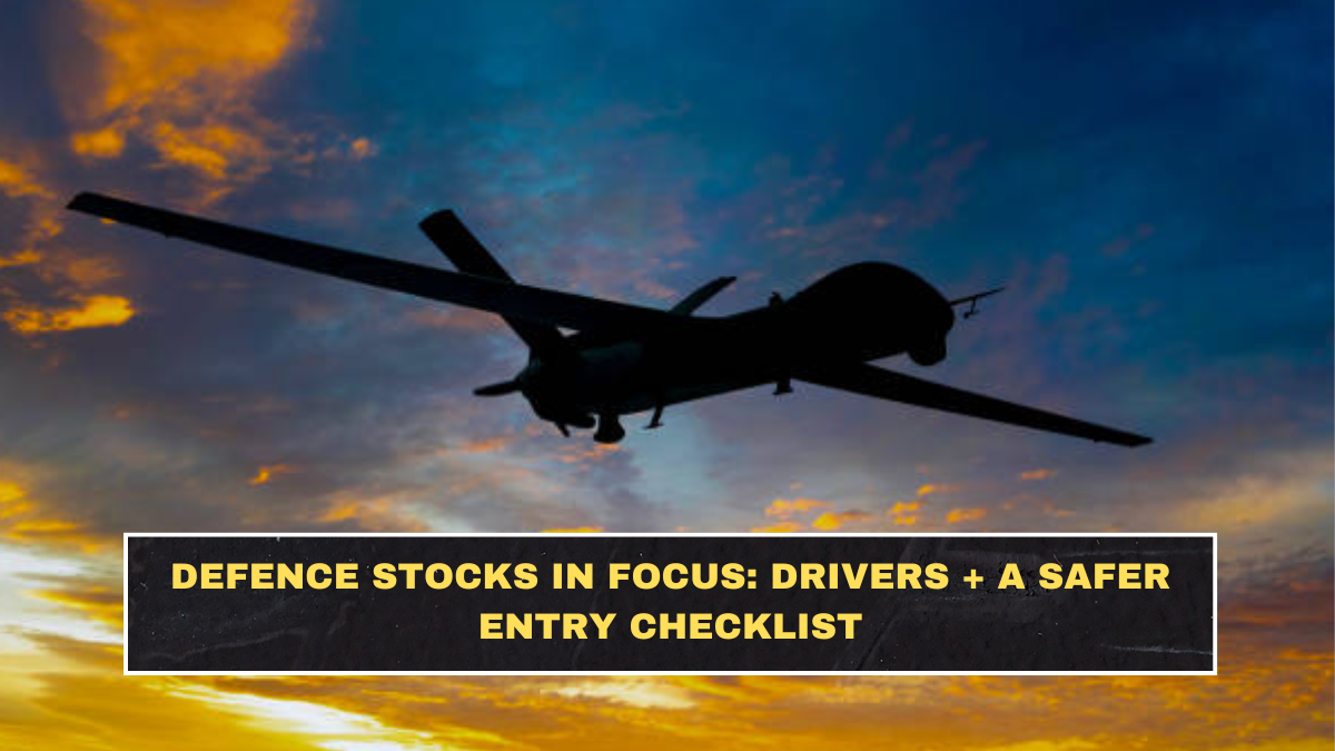 Defence Stocks in Focus: Drivers + A Safer Entry Checklist