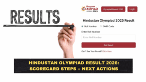 Hindustan Olympiad Result 2026: Scorecard Steps + Next Actions