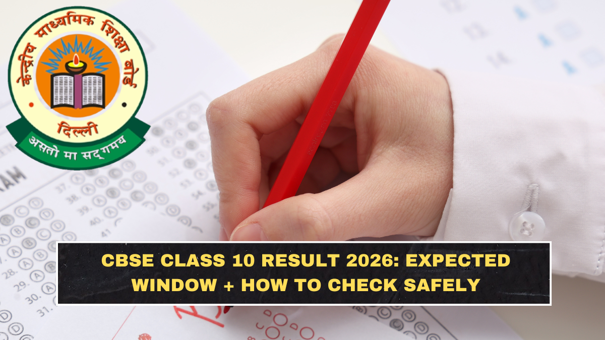 CBSE Class 10 Result 2026: Expected Window + How to Check Safely
