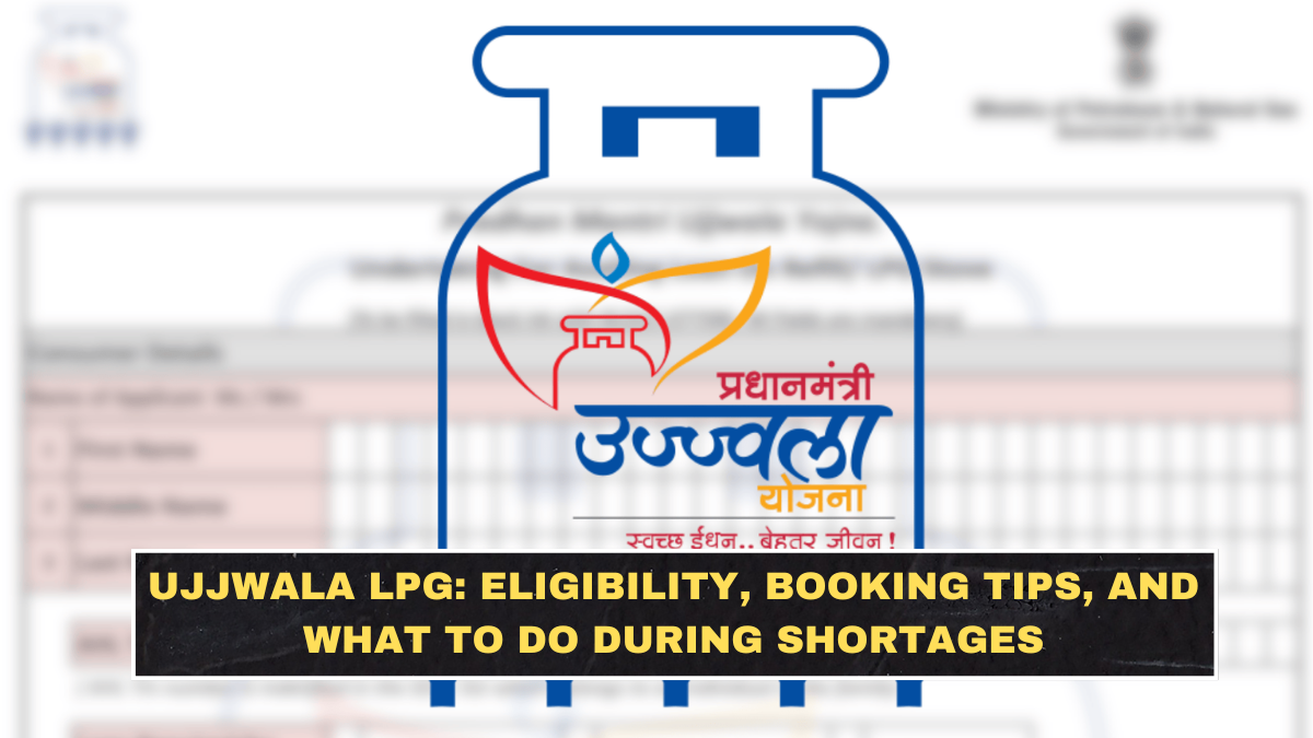 Ujjwala LPG: Eligibility, Booking Tips, and What to Do During Shortages