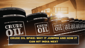 Crude Oil Spike: Why It Jumped and How It Can Hit India Next