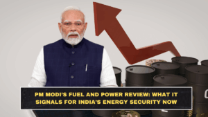 PM Modi’s Fuel and Power Review: What It Signals for India’s Energy Security Now