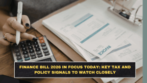 Finance Bill 2026 in Focus Today: Key Tax and Policy Signals to Watch Closely