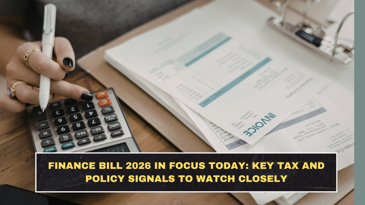 Finance Bill 2026 in Focus Today: Key Tax and Policy Signals to Watch Closely