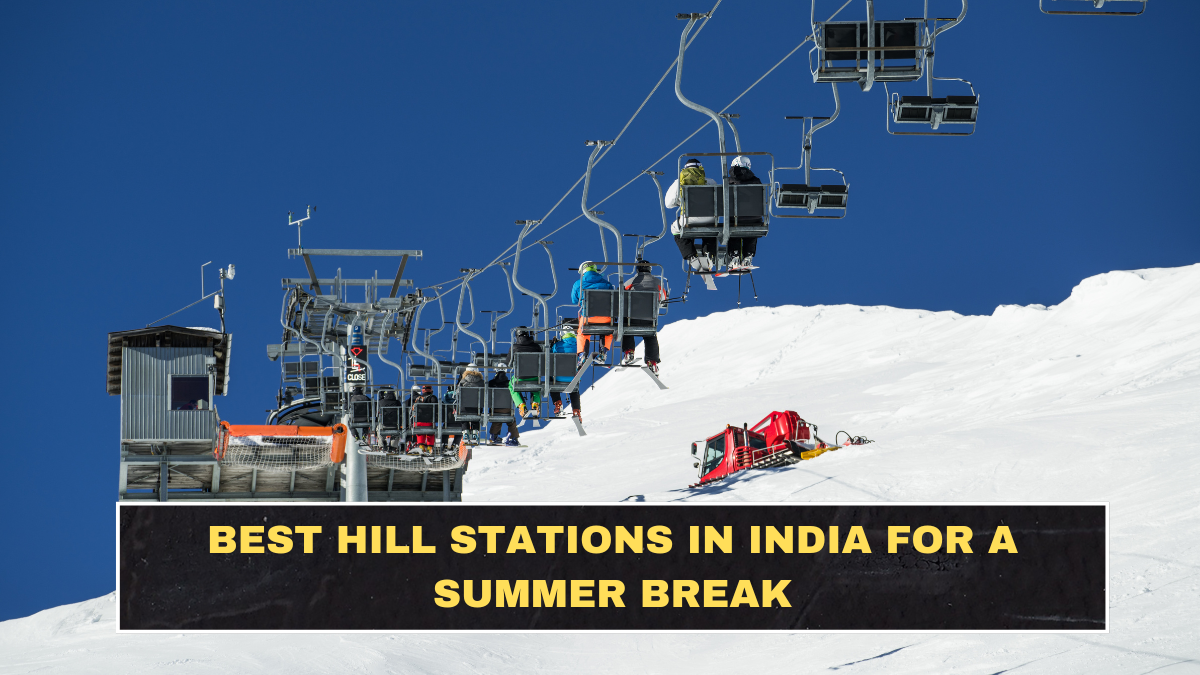 Best Hill Stations in India for a Summer Break