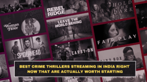 Best Crime Thrillers Streaming in India Right Now That Are Actually Worth Starting