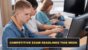 Competitive Exam Deadlines This Week in India: Admit Cards, Forms, and Last-Date Traps