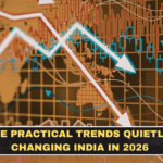 The Practical Trends Quietly Changing India in 2026