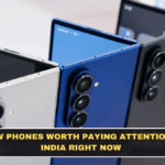 The New Phones Worth Paying Attention to in India Right Now