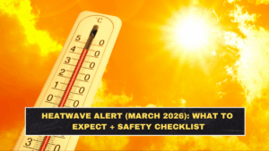 Heatwave Alert (March 2026): What to Expect + Safety Checklist
