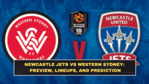 Newcastle Jets vs Western Sydney: Preview, Lineups, and Prediction