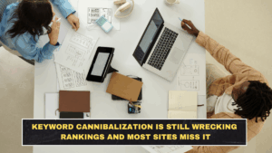 Keyword Cannibalization Is Still Wrecking Rankings and Most Sites Miss It