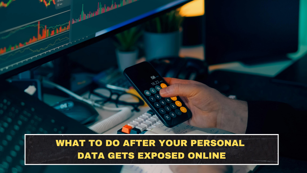 What to Do After Your Personal Data Gets Exposed Online