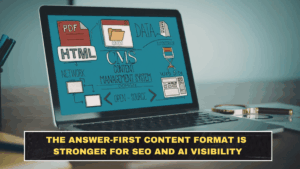 The Answer-First Content Format Is Stronger for SEO and AI Visibility