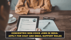Concentrix Non-Voice Jobs in India: Apply for Chat and Email Support Roles