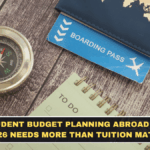 Student Budget Planning Abroad in 2026 Needs More Than Tuition Math