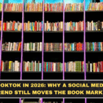 BookTok in 2026: Why a Social Media Trend Still Moves the Book Market