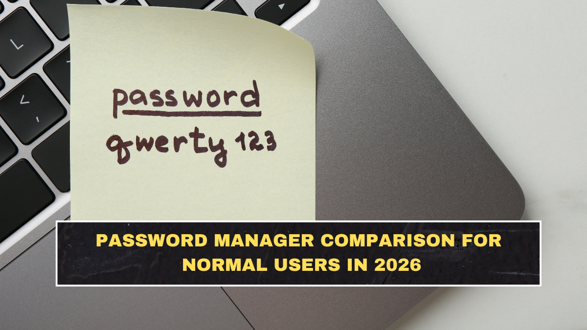 Password Manager Comparison for Normal Users in 2026