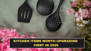 Kitchen Items Worth Upgrading First in 2026