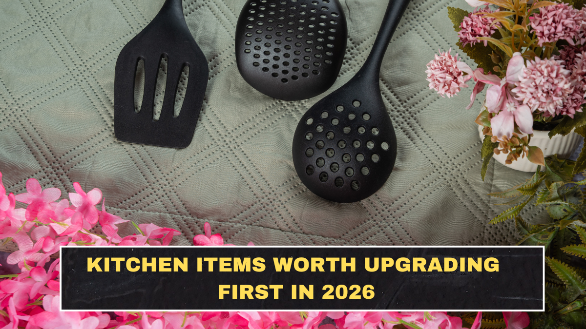 Kitchen Items Worth Upgrading First in 2026