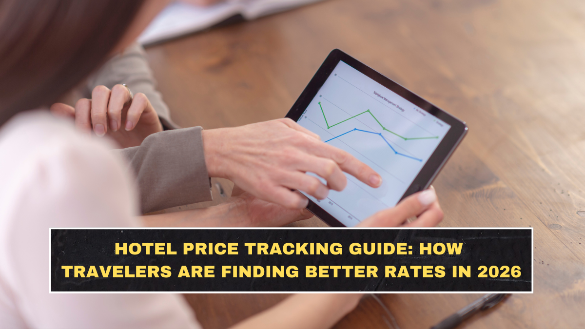 Hotel Price Tracking Guide: How Travelers Are Finding Better Rates in 2026