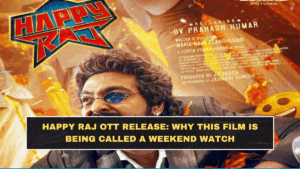 Happy Raj OTT Release: Why This Film Is Being Called a Weekend Watch