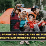 Viral Parenting Videos: Are We Turning Children’s Bad Moments Into Content?